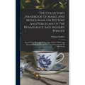 The Collector's Handbook Of Marks And Monograms On Pottery And Porcelain Of The Renaissance And Modern Periods: Selected From His Larger Work (7. Ed.) - Hardcover
