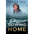 Rowing Home: A 58-Year-Old Woman's Record-Breaking Odyssey Across the Atlantic - Paperback
