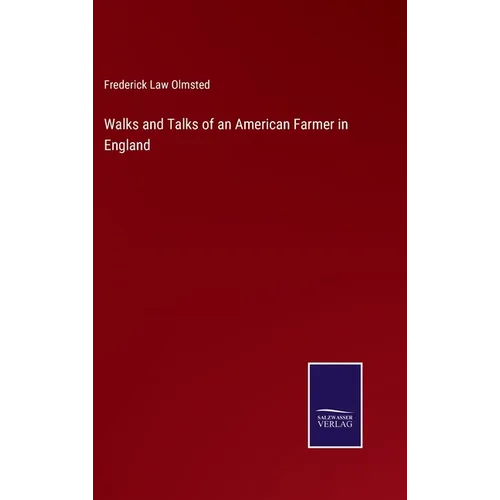 Walks and Talks of an American Farmer in England - Hardcover