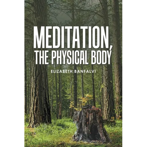 Meditation, the Physical Body - Paperback
