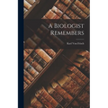 A Biologist Remembers - Paperback
