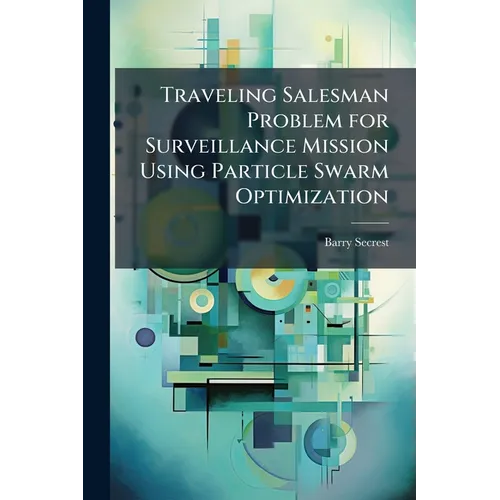 Traveling Salesman Problem for Surveillance Mission Using Particle Swarm Optimization - Paperback