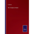 The Triumphs of Steam - Paperback