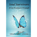 Soul Survivors: From Trauma to Triumph - Paperback