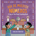 Día de Muertos: Números: A Day of the Dead Counting Book (a Bilingual Board Book) - Board Book