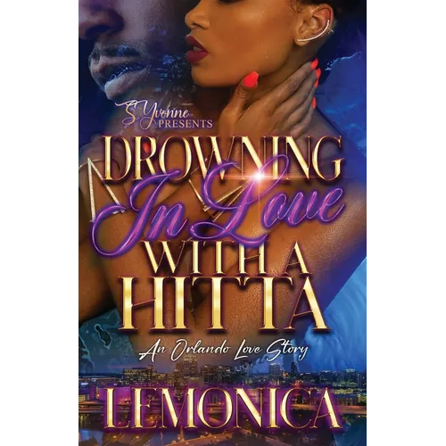 Drowning In Love With A Hitta: A Orlando Love Story - Paperback
