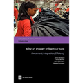 Africa's Power Infrastructure: Investment, Integration, Efficiency - Paperback