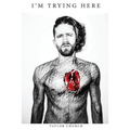 I'm Trying Here: A Memoir of Love, Loss, and Misadventure - Paperback