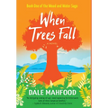 When Trees Fall - Hardcover