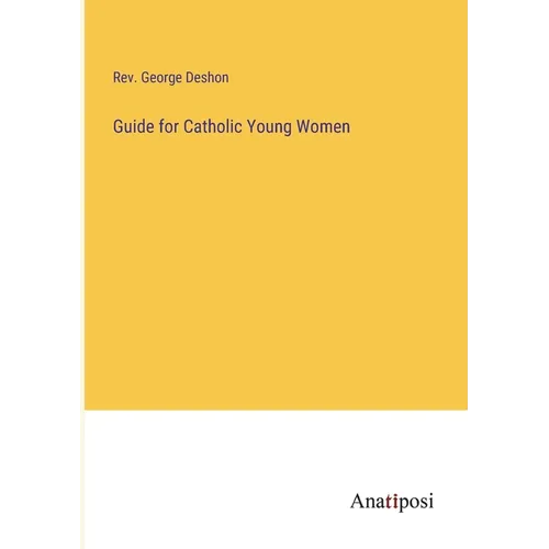 Guide for Catholic Young Women - Paperback