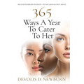 365 Ways a Year to Cater to Her - Paperback