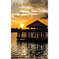 The Science of Getting Rich: Original First Edition Text - Hardcover