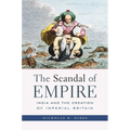 Scandal of Empire: India and the Creation of Imperial Britain - Paperback