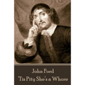 John Ford - 'Tis Pity She's a Whore - Paperback