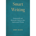 Smart Writing: Demonstrable and Measurable Skills for More Sophisticated Writing - Hardcover