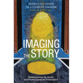 Imaging the Story: Rediscovering the Visual and Poetic Contours of Salvation - Paperback