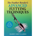 Feather Bender's Advanced Flytying Techniques - Hardcover