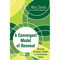 A Convergent Model of Renewal: Remixing the Quaker Tradition in a Participatory Culture - Paperback