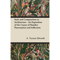 Style and Composition in Architecture - An Exposition of the Canon of Number Punctuation and Inflection - Paperback