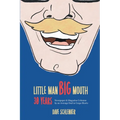 Little Man, Big Mouth, 30 Years: Newspaper and Magazine Columns by an Average Dad in Cargo Shorts - Paperback