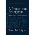 A Precarious Enterprise: Making a Life in Canadian Publishing - Hardcover