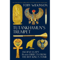 Tutankhamun's Trumpet: Ancient Egypt in 100 Objects from the Boy-King's Tomb - Paperback