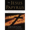 The Jesus Papyrus: The Most Sensational Evidence on the Origin of the Gospel Since the Discover of the Dead Sea Scrolls - Paperback