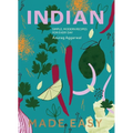 Indian Made Easy: Simple, Modern Recipes for Every Day - Hardcover