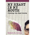 My Heart In My Mouth: Finding The Next Words - Paperback