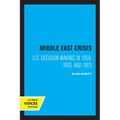 Middle East Crisis: U.S. Decision-Making in 1958, 1970, and 1973 - Paperback