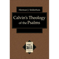 Calvin's Theology of the Psalms - Paperback