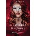 Dominant Business: An LGBT Submissive Romance - Paperback