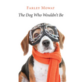 The Dog Who Wouldn't Be - Paperback