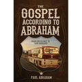 The Gospel According to Abraham: From Delta Boy to Tour Manager - Paperback