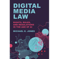 Digital Media Law: Rights, Rules, and Regulations in the Age of AI - Hardcover