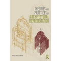 Theories and Practices of Architectural Representation - Paperback
