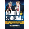 Madden & Summerall: How They Revolutionized NFL Broadcasting - Hardcover
