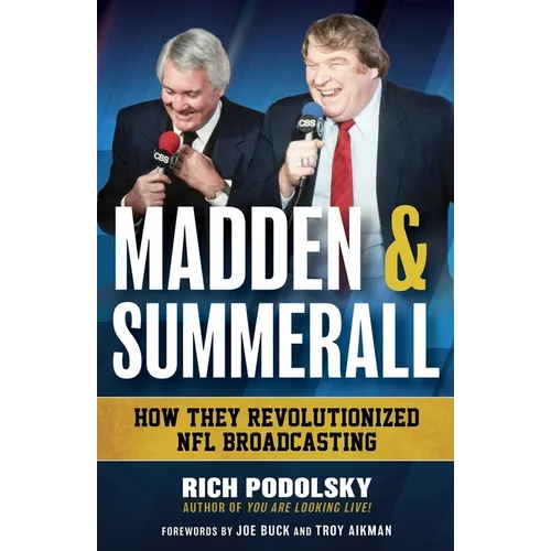 Madden & Summerall: How They Revolutionized NFL Broadcasting - Hardcover