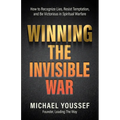 Winning the Invisible War: How to Recognize Lies, Resist Temptation, and Be Victorious in Spiritual Warfare - Paperback