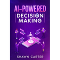 AI-Powered Decision Making - Paperback