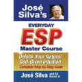 Jose Silva's Everyday ESP Master Course: Unlock Your Natural God-Given Intuition Complete Step-by-Step Guide - Paperback