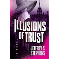Illusions of Trust - Hardcover