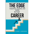 The Edge: Outperform, Outshine, And Outlast In Your Career - Paperback