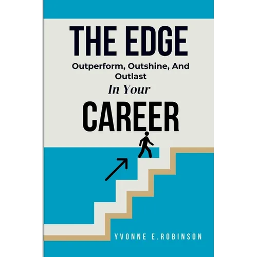 The Edge: Outperform, Outshine, And Outlast In Your Career - Paperback