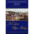 A Close Run Thing: A Novel of Wellington's Army of 1815 - Paperback