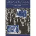 Going Greek: Jewish College Fraternities in the United States, 1895-1945 - Paperback