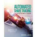Automated Share Trading Systems 2022: The Beginner's Guide: Making Money in the bullish, bearish and side markets - Paperback