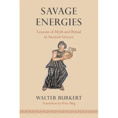 Savage Energies: Lessons of Myth and Ritual in Ancient Greece - Paperback