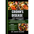 Crohn's Disease Diet Cookbook: Complete Recipes And Nutritional Strategies For Symptom Relief, Gut Health, Improved Digestion, Managing Inflammation - Paperback