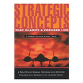 Strategic Concepts That Clarify a Focused Life - Paperback